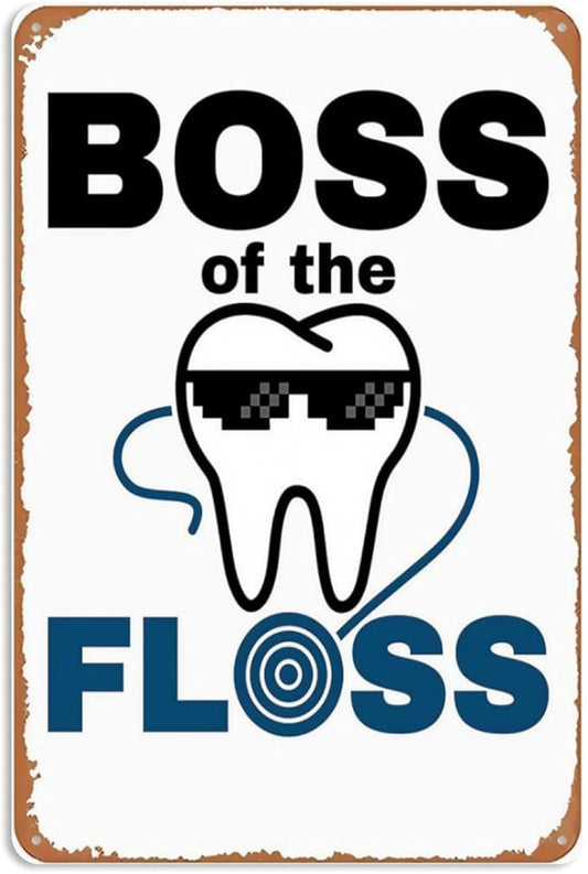 Boss of the Floss Dentist Dental Hygienist Sign Wall Decor Art Poster Vintage Metal Tin Sign for Funny Garage Room Man Cave Bathroom Pub Restaurant Office Sign Wall Decoration Gift 8x12 In