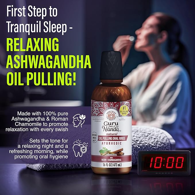 GuruNanda Nighttime Wellness Care Kit – Ashwagandha Oil Pulling, Hydroxyapatite Toothpaste, Magnesium Spray, Toothbrush, Floss Picks, Vitamin E Oil, & Sleep Spray