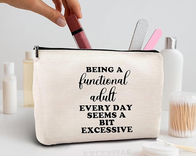 kdqua Funny Adult Humor Gifts for Women Makeup Bag, Being a Functional Adult Everyday Seems a Bit Excessive Linen Cosmetic Bag Zipper Pouch Travel Toiletry Bag, Gifts for Women Girls Sister Sisters